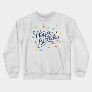 Happy Birthday t-shirt Crewneck Sweatshirt